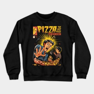 Pizza, the last piece Crewneck Sweatshirt